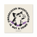 Soli-Sticker “Undercover Investigation is Not a...